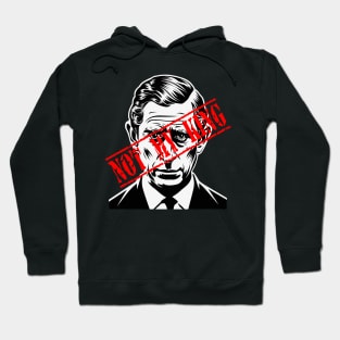 Not My King - King Charles - Anti-monarchy - monarchy UK Hoodie